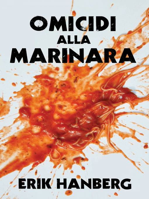 Title details for Omicidi Alla Marinara by Erik Hanberg - Available